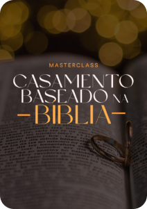 MASTERCLASS CASAMENTO BASEADO NA BÍBLIA