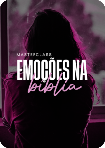 MASTERCLASS EMOÇÕES NA BÍBLIA